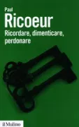 Copertina libro <b>Ricordare, dimenticare, perdonare<br></b>(titolo originale o altro titolo: <i>Das Ratsel der vergangenheit. Erinnern, vergessen verzeihen</i>)