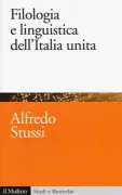 Copertina libro <b>Filologia e linguistica dell'Italia unita</b>