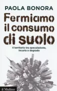 Copertina libro <b>Fermiamo il consumo di suolo</b>