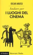 Copertina libro <b>Andare per i luoghi del cinema</b>