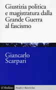 Copertina libro <b>Giustizia politica e magistratura dalla grande guerra al fascismo</b>