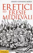 Copertina libro <b>Eretici ed eresie medievali</b>