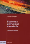 Copertina libro <b>Economia dell'unione monetaria<br></b>(titolo originale o altro titolo: <i>The economics of monetary union</i>)