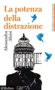 Copertina libro <b>La potenza della distrazione</b>