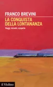 Copertina libro <b>La conquista della lontananza</b>