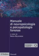 Copertina libro <b>Manuale di neuropsicologia e psicopatologia forense</b>