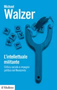 Copertina libro <b>L'intellettuale militante<br></b>(titolo originale o altro titolo: <i>The company of critics</i>)