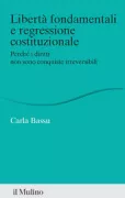 Copertina libro <b>Libertà fondamentali e regressione costituzionale</b>
