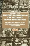 Copertina libro <b>Servono imprenditori che facciano nuovi imprenditori<br></b>(titolo originale o altro titolo: <i>Hacen falta empresarios creadores de empresarios</i>)