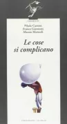 Copertina libro <b>Le cose si complicano</b>