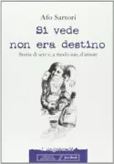 Copertina libro <b>Si vede non era destino</b>
