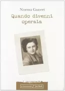 Copertina libro <b>Quando divenni operaia</b>
