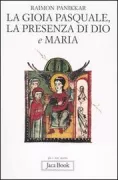 Copertina libro <b>La gioia pasquale, La presenza di Dio e Maria</b>