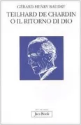 Copertina libro <b>Teilhard de Chardin, o Il ritorno di Dio<br></b>(titolo originale o altro titolo: <i>Teilhard de Chardin, ou Le retour de Dieu</i>)