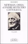 Copertina libro <b>Newman, ossia: I padri mi fecero cattolico</b>