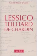 Copertina libro <b>Lessico Teilhard de Chardin<br></b>(titolo originale o altro titolo: <i>Dictionnaire Teilhard de Chardin</i>)