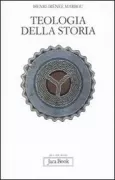 Copertina libro <b>Teologia della storia<br></b>(titolo originale o altro titolo: <i>Théologie de l'histoire</i>)