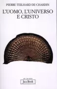 Copertina libro <b>L'uomo, l'universo e Cristo</b>