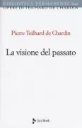 Copertina libro <b>La visione del passato<br></b>(titolo originale o altro titolo: <i>La vision du passé</i>)