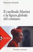 Copertina libro <b>Il cardinale Martini e la figura globale del cristiano</b>