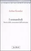 Copertina libro <b>I sonnambuli<br></b>(titolo originale o altro titolo: <i>The sleepwalkers</i>)
