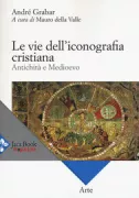 Copertina libro <b>Le vie dell'iconografia cristiana<br></b>(titolo originale o altro titolo: <i>Christian iconography</i>)