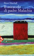 Copertina libro <b>Il miracolo di padre Malachia<br></b>(titolo originale o altro titolo: <i>Father Malachy's miracle</i>)