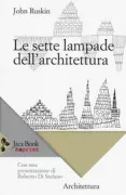 Copertina libro <b>Le sette lampade dell'architettura<br></b>(titolo originale o altro titolo: <i>The seven lamps of architecture</i>)