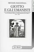 Copertina libro <b>Giotto e gli umanisti<br></b>(titolo originale o altro titolo: <i>Giotto and the Orators. Humanist Observers of Painting in Italy and the Discovery of Pictorial Composition 1350-1450</i>)
