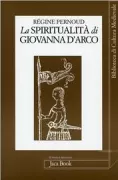 Copertina libro <b>La spiritualità di Giovanna d'Arco<br></b>(titolo originale o altro titolo: <i>La spiritualité de Jeanne d'Arc</i>)