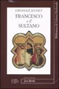 Copertina libro <b>Francesco e il sultano<br></b>(titolo originale o altro titolo: <i>Saint François et le sultan</i>)