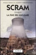 Copertina libro <b>Scram, ovvero la fine del nucleare</b>