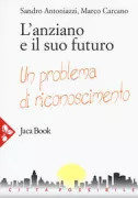 Copertina libro <b>L'anziano e il suo futuro</b>