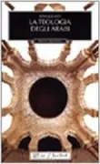 Copertina libro <b>La teologia degli arabi<br></b>(titolo originale o altro titolo: <i>La théologie et les arabes</i>)