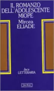 Copertina libro <b>Il romanzo dell'adolescente miope<br></b>(titolo originale o altro titolo: <i>Romanul adolescentului miop</i>)