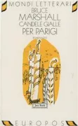Copertina libro <b>Candele gialle per Parigi<br></b>(titolo originale o altro titolo: <i>Yellow tapers for Paris</i>)