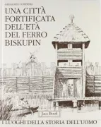 Copertina libro <b>Una città fortificata dell'età del ferro, Biskupin<br></b>(titolo originale o altro titolo: <i>Une cite fortifiee a l'Age du fer, Biskupin. -</i>)