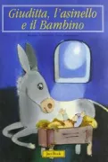 Copertina libro <b>Giuditta, l'asinello e il Bambino<br></b>(titolo originale o altro titolo: <i>Ein Esel fur das Kind</i>)