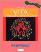 Copertina libro <b>La vita e le manipolazioni operate dall'uomo</b>