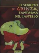 Copertina libro <b>Il segreto di Grinza, fantasma del castello<br></b>(titolo originale o altro titolo: <i>Sei kein Gespenst, Olaf|</i>)