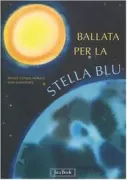 Copertina libro <b>Ballata per la stella blu<br></b>(titolo originale o altro titolo: <i>Das Lied vom blauen Stern</i>)