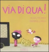 Copertina libro <b>Via di qua!<br></b>(titolo originale o altro titolo: <i>Au panier!</i>)