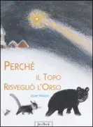 Copertina libro <b>Perché il topo risvegliò l'orso<br></b>(titolo originale o altro titolo: <i>Warum der Bär sich wecken liess</i>)