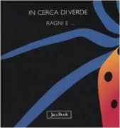 Copertina libro <b>In cerca di verde ragni e .../ Un libro di Sebastiano Ranchetti</b>