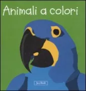 Copertina libro <b>Animali a colori</b>