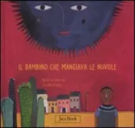 Copertina libro <b>Il bambino che mangiava le nuvole<br></b>(titolo originale o altro titolo: <i>L'enfant qui mangeait les nuages</i>)