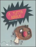 Copertina libro <b>A tutta birra!<br></b>(titolo originale o altro titolo: <i>A fond la gomme!</i>)