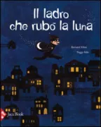 Copertina libro <b>Il ladro che rubò la luna<br></b>(titolo originale o altro titolo: <i>Le voleur de lune</i>)