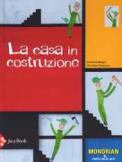 Copertina libro <b>La casa in costruzione<br></b>(titolo originale o altro titolo: <i>La maison en construction : [Mondrian]</i>)