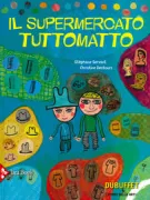 Copertina libro <b>Il supermercato tuttomatto<br></b>(titolo originale o altro titolo: <i>Des Zigotos chez Crapoto</i>)